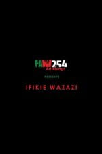 Ifikie Wazazi (2020) film poster
